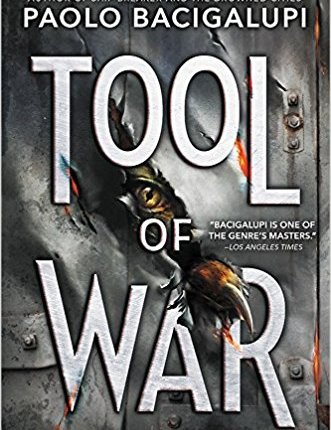 Review: Tool of War by Paolo Bacigalupi